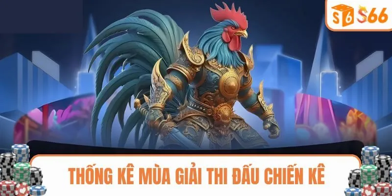 Thống kê mùa giải trực tiếp các chiến kê